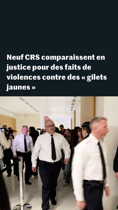Neuf CRS comparaissent en justice pour des faits de violences lors des manifestations des « gilets jaunes »