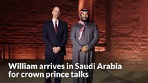 William arrives in Saudi Arabia for Crown Prince Mohammed bin Salman talks