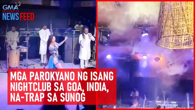 Mga parokyano ng isang nightclub sa Goa, India, na-trap sa sunog | GMA Integrated Newsfeed