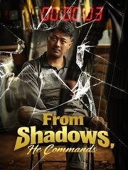 From Shadows He Commands Full movie - Full Movie