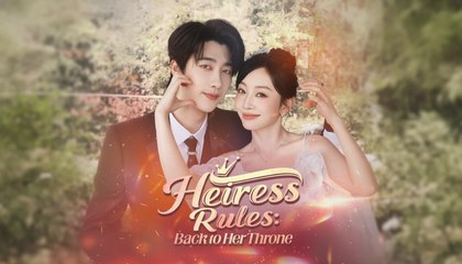 [EngSub] Heiress Rules Back to Her Throne