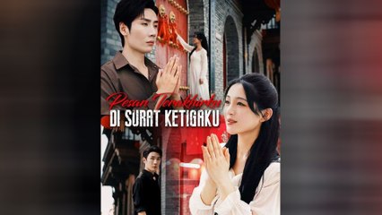 Pesan Terakhirku di Surat Ketigaku (Sulih Suara) Episode Lengkap