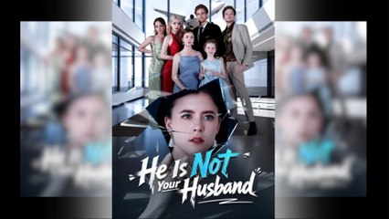 He is Not Your Husband – Full HD Movie
