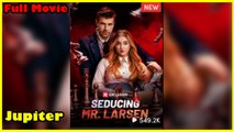Seducing Mr. Larsen Full Movie | Reelshort - Full Movie