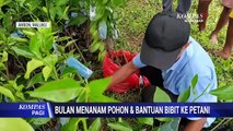 Bulan Menanam Pohon & Bantuan Bibit Ke Petani