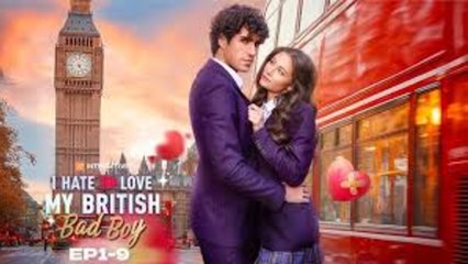 I Hate to Love My British Bad Boy - FULL MOVIES ENGLISH SUB