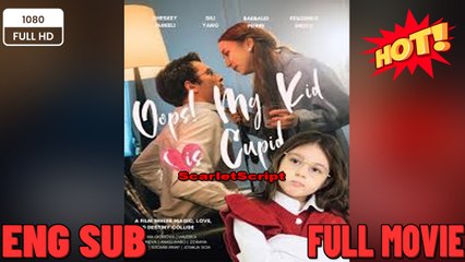Oops! My Kid Is Cupid [ SHORT DRAMA WITH HIGH QUALITY New Movies 2025 -Full English Sub