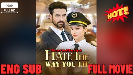 Hate The Way You Lie New Movies 2025 -Full English Sub