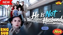 🎁🔥[Hot 2025] He is Not Your Husband Full Movie