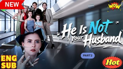 🎁🔥[Hot 2025] He is Not Your Husband Full Movie🏡