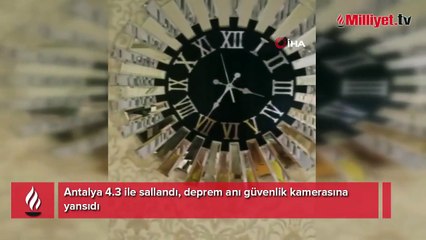 Antalya 4.3 ile sallandı, deprem anı güvenlik kamerasına yansıdı