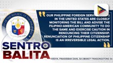 Panukala vs. dual citizenship sa U.S., mahigpit na binabantay; Filipino-American nationals, pinaalalahanan na maging maingat sa magiging hakbang