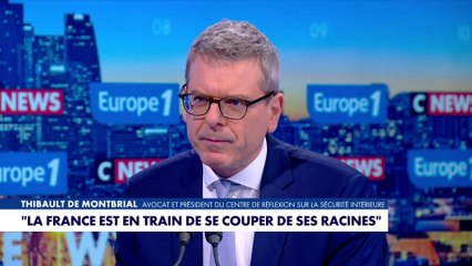 Thibault de Montbrial : «La France est en train de se couper de ses racines»