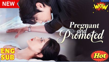 [EngSub] Pregnant and Promoted