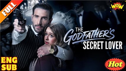 [ Hot 2025🔥] The Godfather's Secret Lover FULL MOVIE