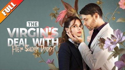 The Virgin's Deal with Her Sugar Daddy #Dramabox