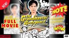The Grandmaster Bodyguard - Full Movie
