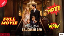Twins Love Trap for Billionaire Dad (2025) - FULL