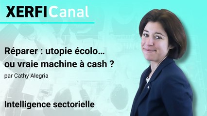 Réparer : utopie écolo… ou vraie machine à cash ? [Cathy Alegria]