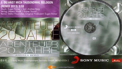 ANDREA BERG — DU HAST MICH TAUSENDMAL BELOGEN (REMIX 2013) 3:18 | Von ANDREA BERG – ABENTEUER 20 JAHRE · CD