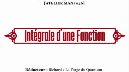 Atelier MAN#046 - Intégrale d'une Fonction...