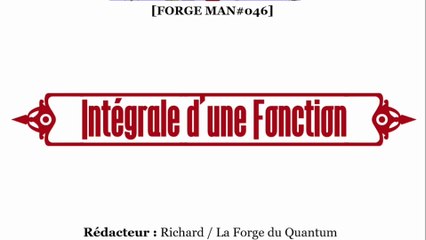 Forge MAN#046 - Intégrale d'une Fonction...