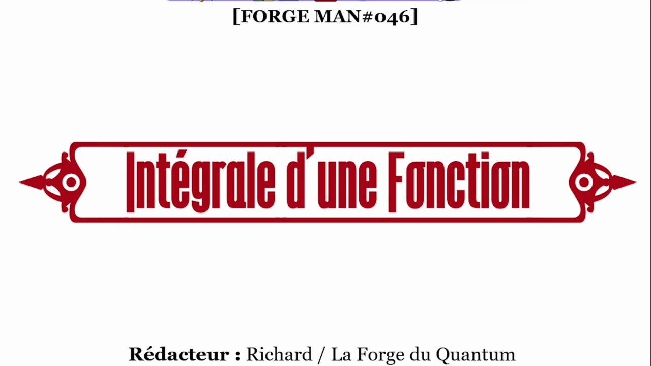 Forge MAN#046 - Intégrale d'une Fonction...