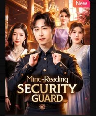 Mind Reading Security Guard Chinese Drama - English Sub