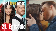 Será Isso Amor 21. Episódio (Dublagem em Português)