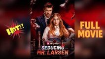 Seducing Mr. Larsen Full Version  Sky Garden - Full Movie