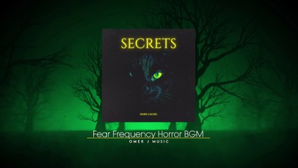 Fear Frequency Horror BGM - OMER J MUSIC | Secrets | Horror BGM | #omerjmusic  #omerjmusicbgm