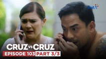 Cruz vs. Cruz: Felma, nakausap si Manuel nang palihim! (Episode 103 – Part 3/3)