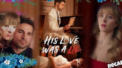 His Love Was A Lie Full Movie - Su Amor Era una Mentira Episodio Completo