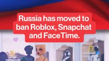 Russia has moved to ban Roblox, Snapchat and FaceTime.