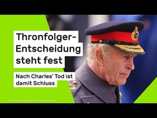 Thronfolger-Entscheidung steht fest - nach Charles' Tod ist damit Schluss