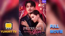 Press Me To Your Skin [ SHORT DRAMA WITH HIGH QUALITY 2025 ]