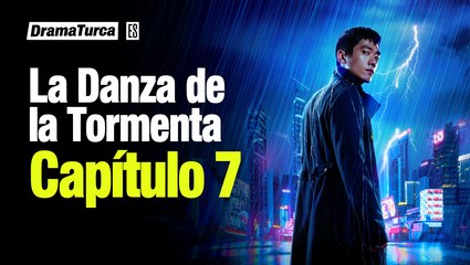 La Danza de la Tormenta Capitulo 7 en Español Latino - Dorama en Audio Latino - Video Dailymotion