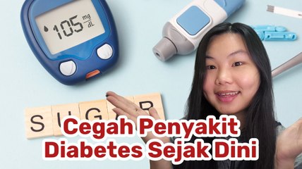 Cara Sederhana Cegah Diabetes Sejak Dini-Tips Kesehatan