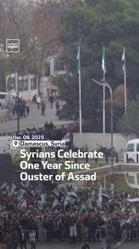 Syrians Celebrate One Year Since Ouster of Assad