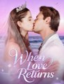 When Love Returns Full movie