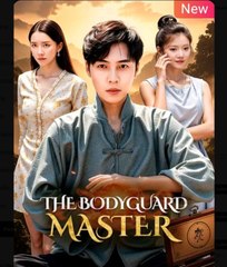 The Bodyguard Master Chinese Drama - English Sub