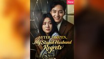 After Frozen My Stupid Husband Regrets – FULL HD MOVIE [Eng Sub]
