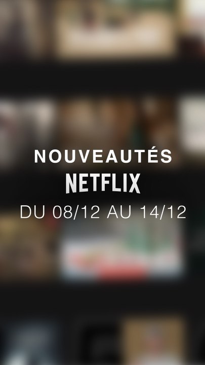 Les nouveautés Netflix du 08/12 au 14/12 ! Dis-moi en commentaire ce que tu vas regarder ou pas ☺️