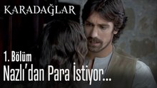 Gülali, Nazlı'dan para istiyor - Karadağlar 1. Bölüm