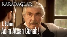 Adım atsan günah! - Karadağlar 1. Bölüm
