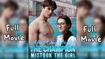 After One Night The Champion Mistook The Girl - FULL MOVIE - ENG SUB
