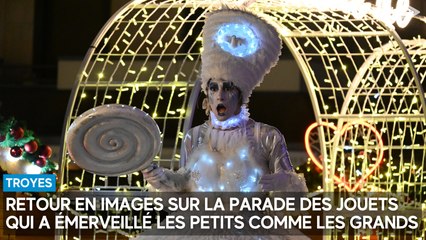 Retour en images sur la parade des jouets, qui a investi le centre-ville de Troyes ce samedi 6 décembre