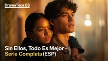 Sin Ellos, Todo Es Mejor Serie Completa en Español