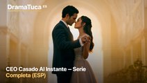 Esp Ceo Casado Al Instante Serie Completa