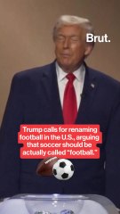 Trump suggests renaming "soccer" to "football."